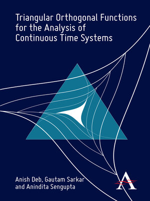 cover image of Triangular Orthogonal Functions for the Analysis of Continuous Time Systems